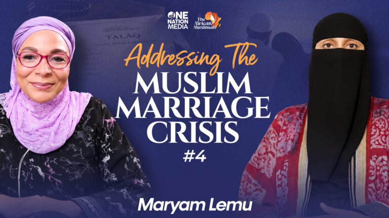 Maryam Lemu | The Muslim Marriage Crisis | TAM #4
