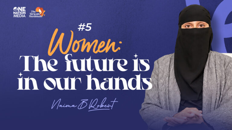 Naima B. Robert | A Message To African Muslim Women | TAM #5